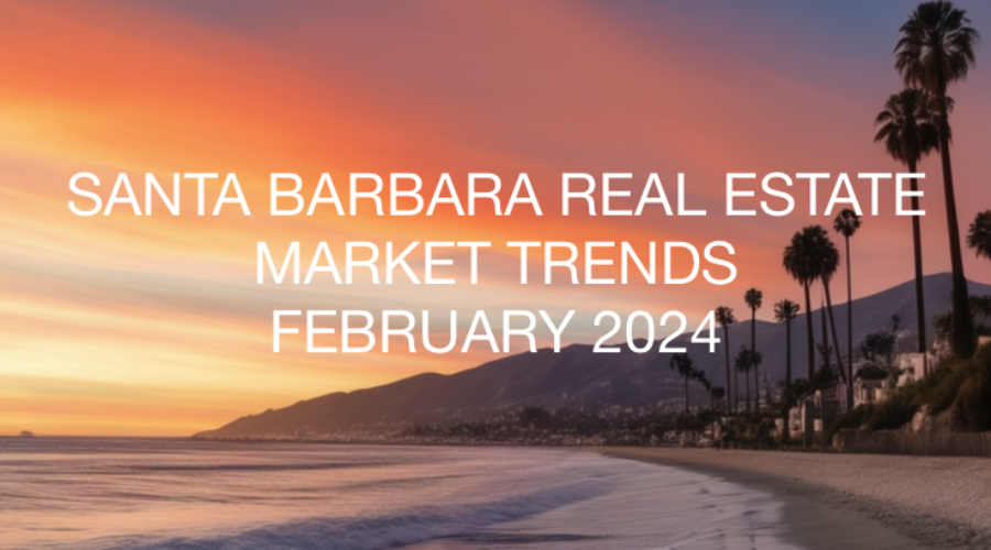 Santa Barbara Real Estate Market Trends