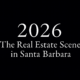2026 The Real Estate Scene Santa Barbara